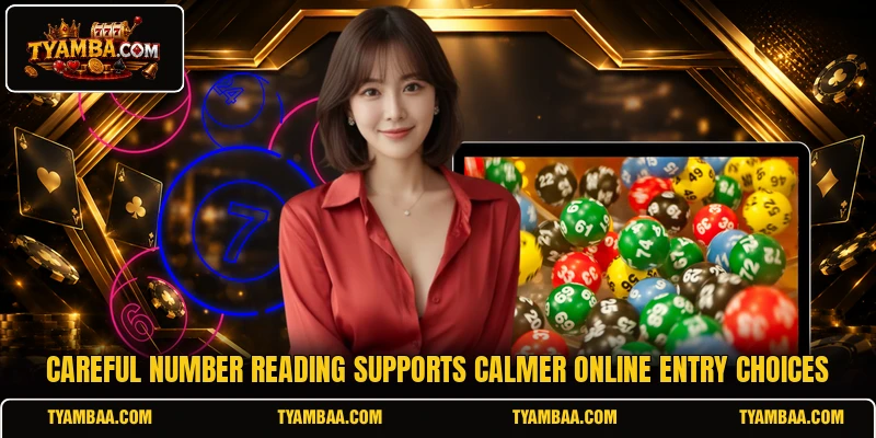Careful number reading supports calmer online entry choices Careful number reading supports calmer online entry choices
