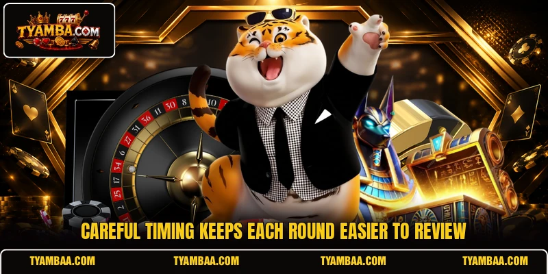 Careful timing keeps each round easier to review Careful timing keeps each round easier to review