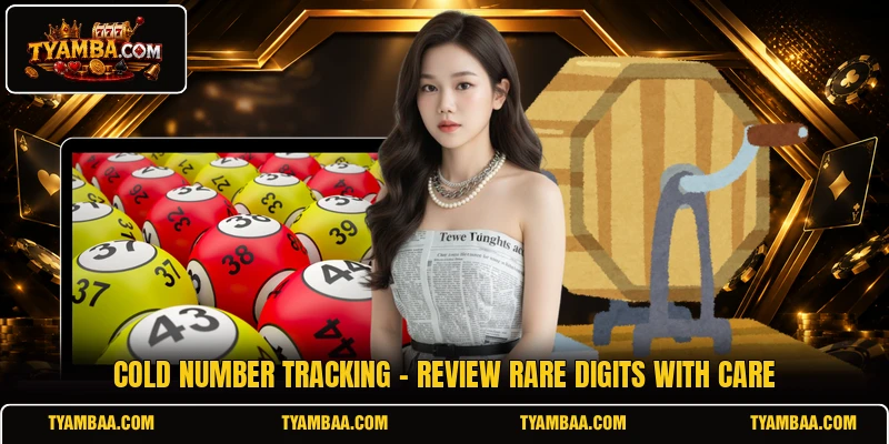 Cold Number Tracking - Review Rare Digits With Care