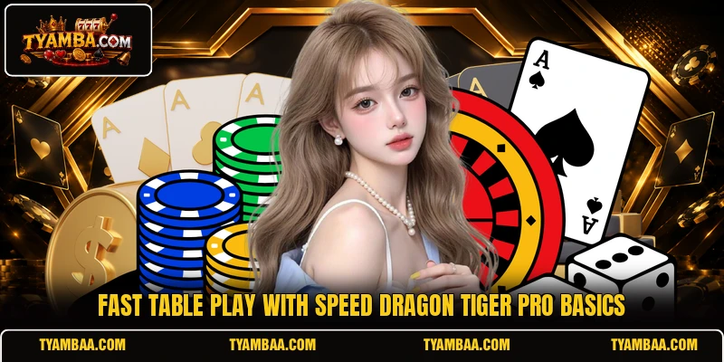 Fast table play with Speed Dragon Tiger Pro basics Fast table play with Speed Dragon Tiger Pro basics
