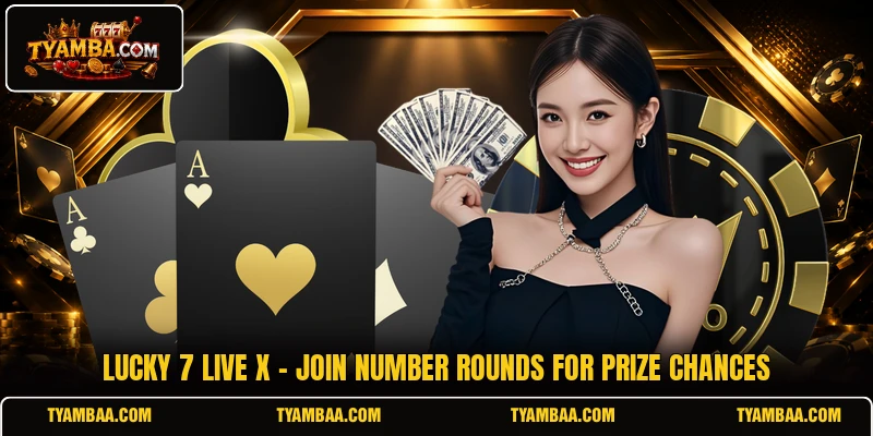 Lucky 7 Live X - Join Number Rounds For Prize Chances