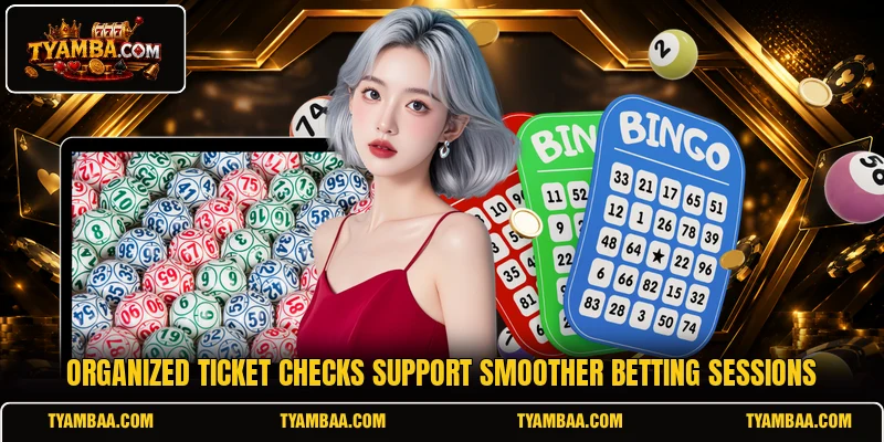 Organized ticket checks support smoother betting sessions Organized ticket checks support smoother betting sessions