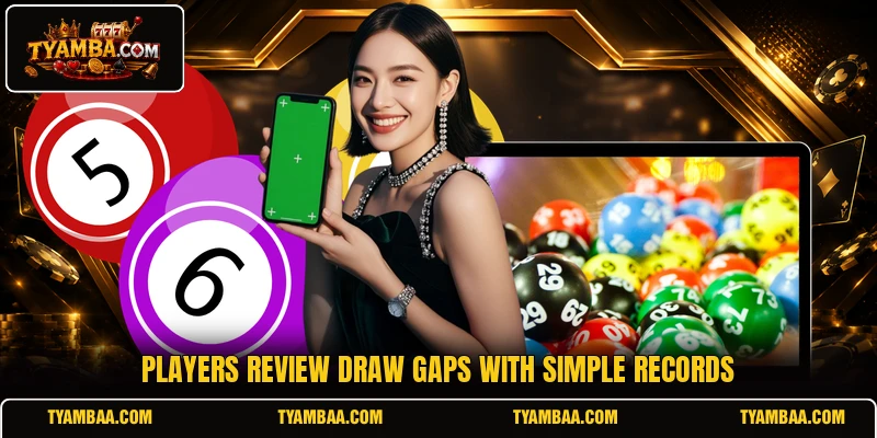 Players review draw gaps with simple records Players review draw gaps with simple records