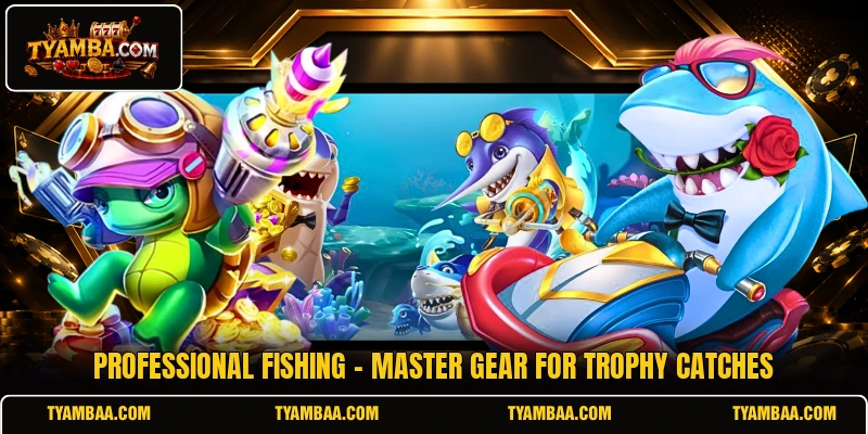 Professional Fishing - Master Gear For Trophy Catches