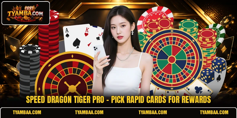 Speed Dragon Tiger Pro - Pick Rapid Cards For Rewards