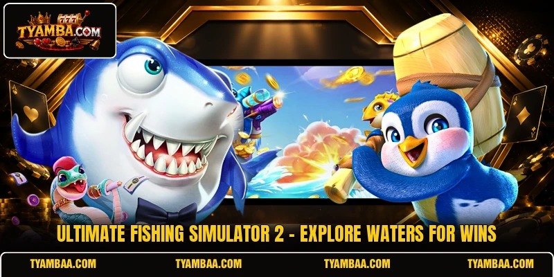 Ultimate Fishing Simulator 2 - Explore Waters For Wins